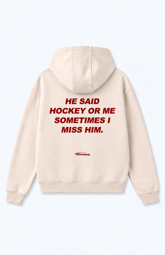 HE SAID HOCKEY OR ME OVERSIZED HOODIE