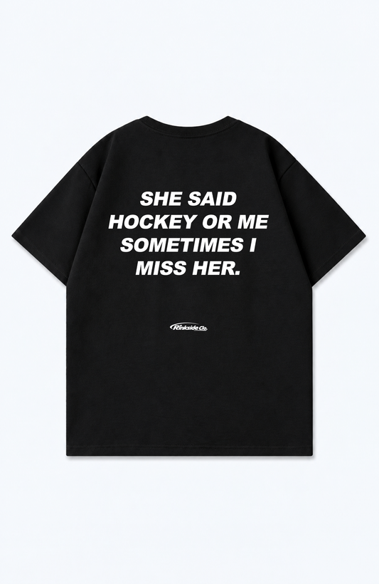 SHE SAID HOCKEY OR ME OVERSIZED SHIRT